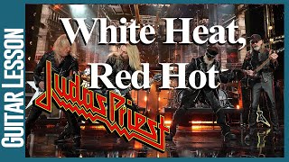 Judas Priest - White Heat, Red Hot - Guitar Lesson