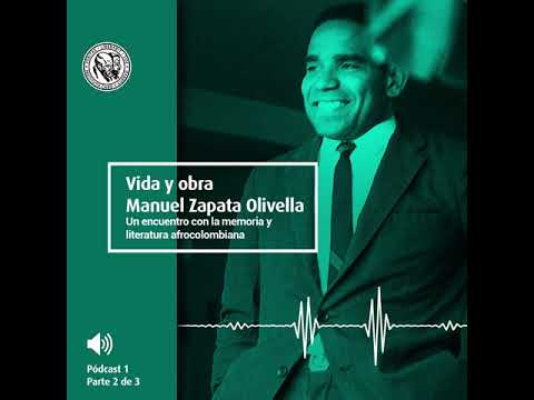 Vida y obra Manuel Zapata Olivella - Pódcast 1 parte 2 de 3