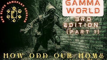 Gamma World 3rd Edition: Online Tabletop RPG Gameplay Session - How Odd Our Home (Part 1)
