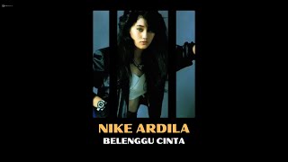 NIKE ARDILA  - BELENGGU CINTA