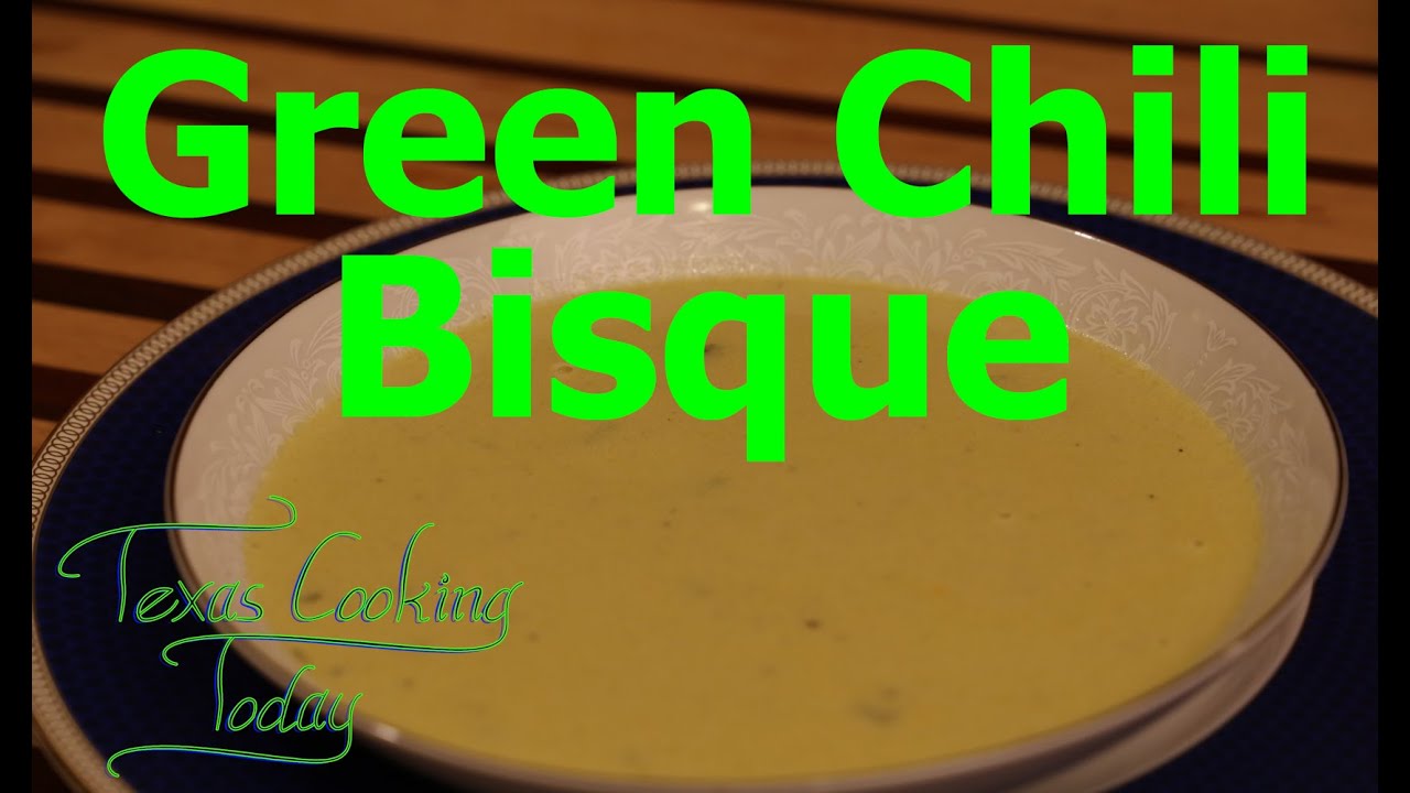Green Chili Bisque Recipe Tutorial S4 Ep 471 YouTube