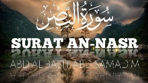 Surah An-Nasr (10x Repeat) by ABD AL BASIT ABD SAMAD M | عبد الباسط عبد الصمد م | سورة النصر