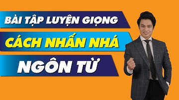 Bài tập LUYỆN GIỌNG - Cách NHẤN  Ngôn từ | Trainer Nguyễn Văn Minh