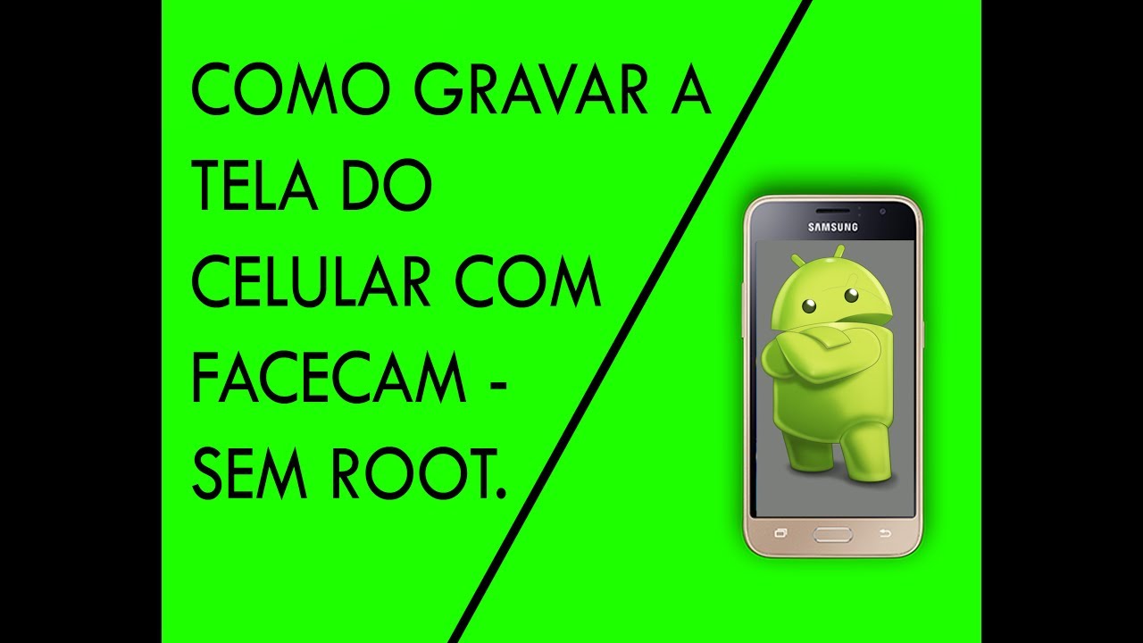 COMO GRAVAR A TELA DO CELULAR COM FACECAM SEM ROOT (APARELHO ANDROID ...