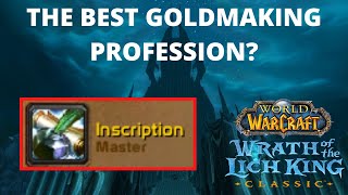 Wrath Inscription Goldmaking! The best profession for phase 1?