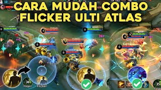 CARA MUDAH COMBO FLICKER ATLAS!! GINI CARA MONTAGE ATLAS GAMPANG BANGET!! Gameplay Atlas MLBB