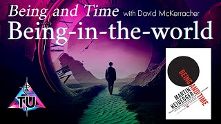Being-in-the-World pt. I | Intro to Martin Heideggers Being and Time with David McKerracher