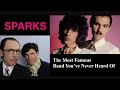 Sparks documentary the most famous band youve never heard of