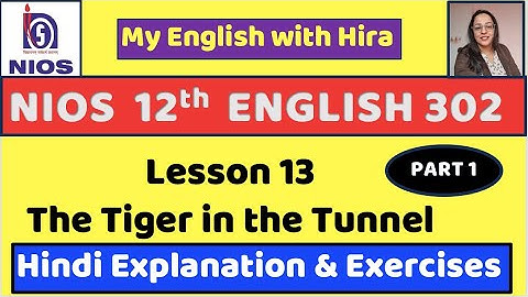 NIOS Class 12 Lesson 13 The tiger in the tunnel Section 1 | Intext Questions 13.1 | NIOS 302 #nios