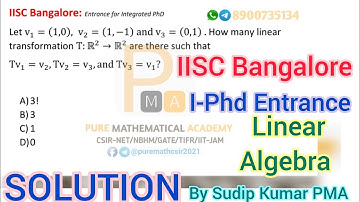 IISC Bangalore PhD Entrance | Mathematics | Linear Algebra Solution | By Sudip Kumar PMA