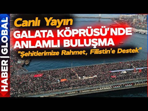 CANLI I İstanbul Galata Köprüsü'nde Filistin ve 12 Şehidimiz İçin Anlamlı Buluşma!