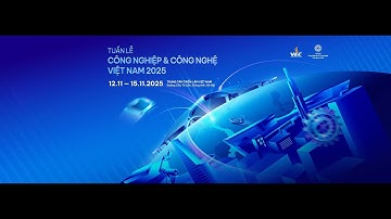 TUẦN LỄ CÔNG NGHIỆP & CÔNG NGHỆ VIỆT NAM 2025 - CẢM ƠN VÀ HẸN GẶP LẠI!
