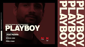 PLAYBOY - Jass Pedhni (Audio Song) | Musical Gang