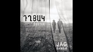 Jag & Bambir - Դղյակ
