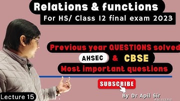 CBSE, AHSEC previous  year questions paper & their solutions, HS / class 12  final exam-2023,L-15