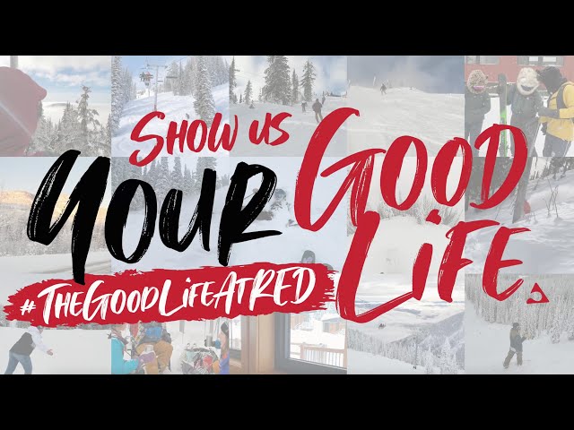 Show Us YOUR Good Life | #TheGoodLifeatRED