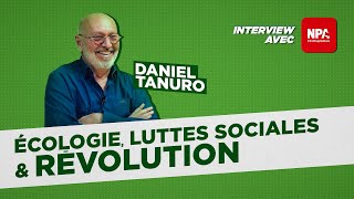 ÉCOLOGIE, LUTTES SOCIALES ET RÉVOLUTION - DANIEL TANURO