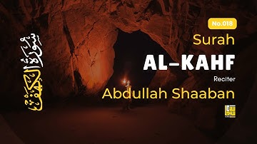 SURAH AL KAHF سورة الكهف | THIS MAJESTIC VOICE WILL TOUCH YOUR HEART إن شاء الله | Calming Alquran