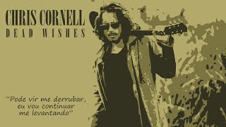 Chris Cornell - Dead Wishes (Legendado em Português)