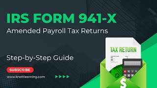 IRS Form 941X (Amended Payroll Tax Return)  StepbyStep Example