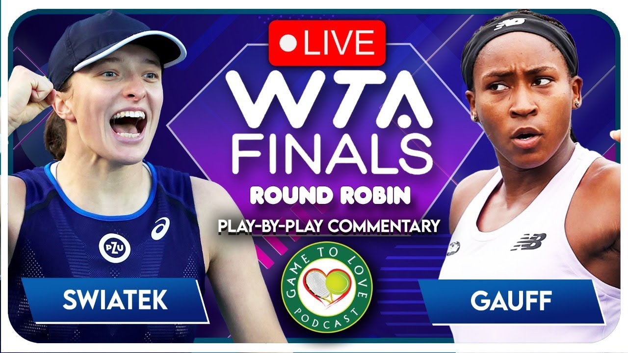 SWIATEK vs GAUFF WTA Finals 2022 LIVE Tennis Play-By-Play Stream