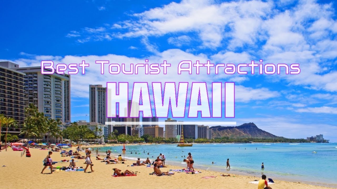Top 10 Best Tourist Attractions In Hawaii