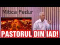 Mitica Fedur: PASTORUL DIN IAD!