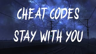 Cheat Codes & Cade - Stay With You (Lyrics / Lyric Video)