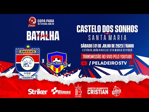 Copa Pará Sub-20 - Castelo dos Sonhos x Santa Maria - Final 