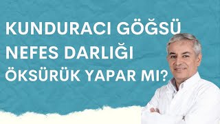 Kunduracı Göğsü Nefes Darlığı Öksürük Yapar Mı? Doç Dr Ahmet Rauf Görür