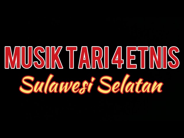 Musik Tari 4 Etnis Sulawesi Selatan class=