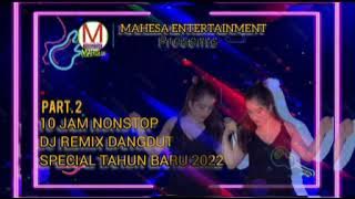 10 Jam Nonstop MP3  Dj Remix Dangdut Special Tahun Baru 2022 Part 2 | Juraganempang | Perahulayar |
