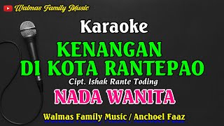 KARAOKE KENANGAN DIKOTA RANTEPAO || NADA WANITA || SALMA MARGARETH || LAGU TORAJA