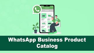 How to create product catalogs on WhatsApp Business