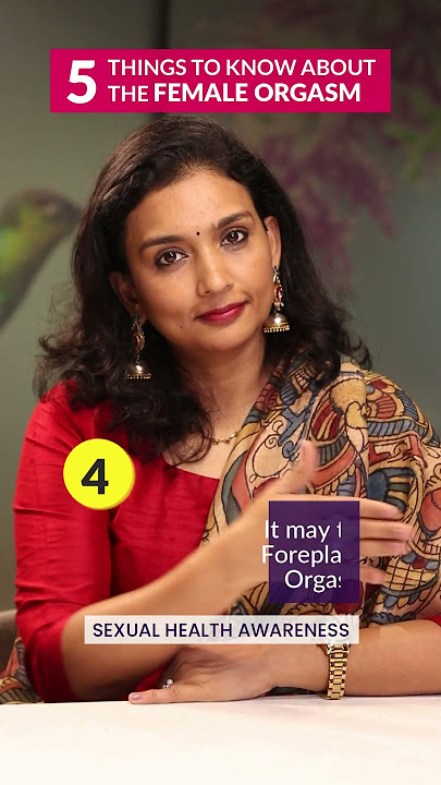 5 Things to Know About the Female Orgasm | Dr. Priya Kalyani