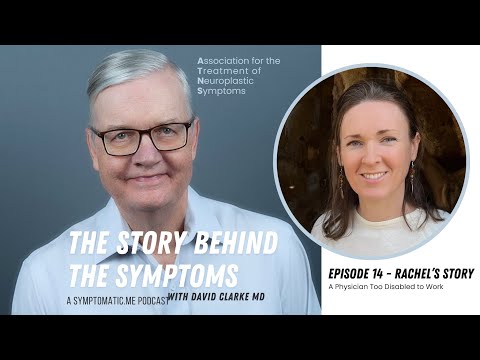 The Story Behind the Symptoms: A Physician Too Disabled To Work (35 min)