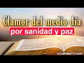 🔥 Clamor del medio día por sanidad y paz