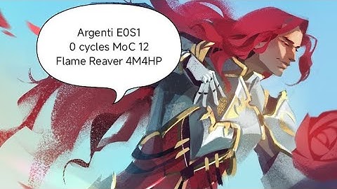 Argenti E0S1 0 cycles MoC 12 HSR 3.1/3.2 Flame Reaver 4M4 HP!