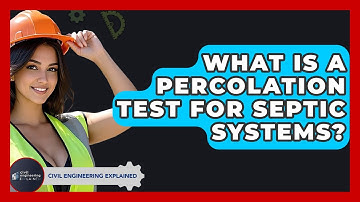 What Is A Percolation Test For Septic Systems? - Civil Engineering Explained