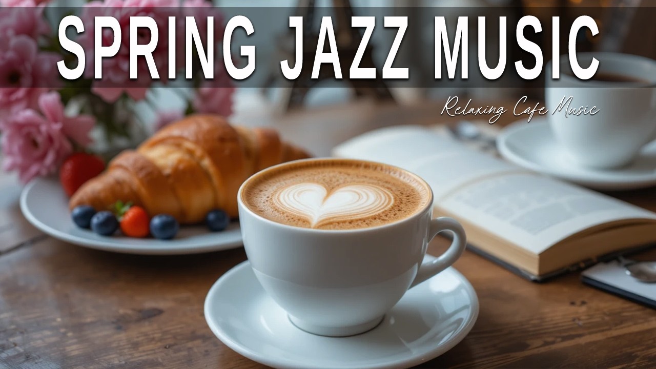 Spring Jazz Music ☕ Bossa Nova instrumental for Happy Moods, Work & Study