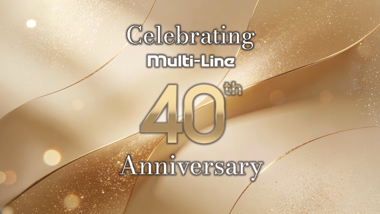 Celebrating Multi-Line's 40th Anniversary