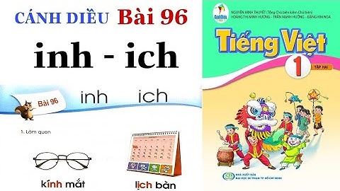 Tiếng Việt Lớp 1 | Bài 96 | inh - ich | Ước mơ của tảng đá | Sách CÁNH DIỀU | Tập 2