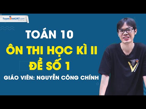 Ôn thi học kì II - Toán 10- Đề số 1 - Thầy Nguyễn Công Chính