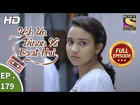 Yeh Un Dinon Ki Baat Hai - Ep 179 - Full Episode - 11th May, 2018