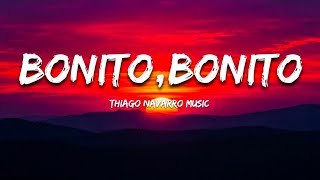 Bonito, Bonito – Thiago Navarro Music (Letra/Lyrics)