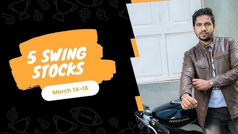 MY Swing trade watchlist for next week (MARCH 14-18)