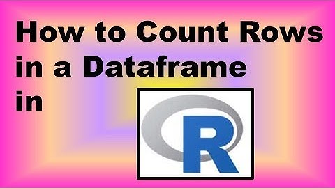 How to Count Rows in a Dataframe in R – Demonstration