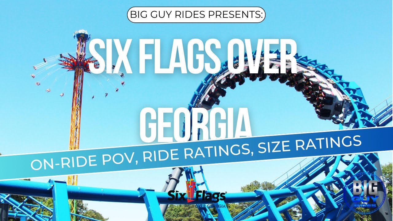 Six Flags Over Georgia - Austell, GA - Full Tour, Review, Ride Ratings, Size Ratings - Big Guy Rides