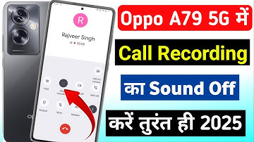 Oppo a79 5g call recording sound off kaise kare | oppo a79 5g call recording announcement off
