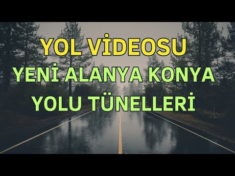 Yeni Alanya Konya Yolu Çayarası Tünelleri